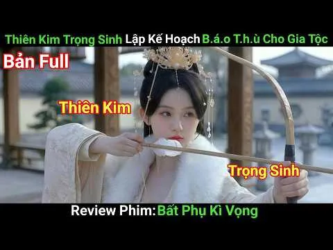 [Review Phim] Mỹ Nhân Mưu Trí Trùng Sinh Khiến Cả Thiên Hạ Phải Khiếp Sợ | Phim Cổ Trang | Bản Full