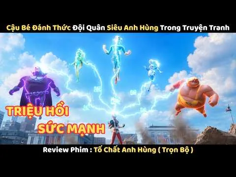 Review Phim : Cậu Bé Đánh Thức Đội Quân Siêu Anh Hùng Trong Truyện Tranh || Tố Chất Anh Hùng Trọn Bộ