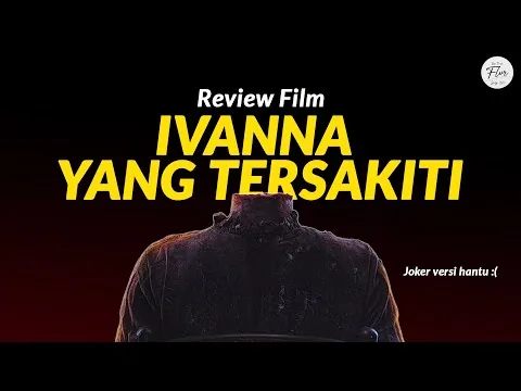 Yang Bagus dan Bikin Bingung dari film IVANNA (2022) | Indonesia Movie Review