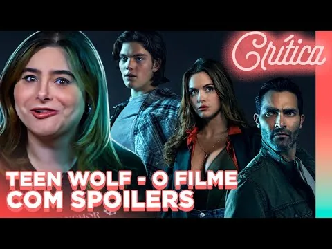 O QUE FUNCIONA E O QUE NÃO FUNCIONA NO FILME DE TEEN WOLF? Crítica com Spoilers | Alice Aquino