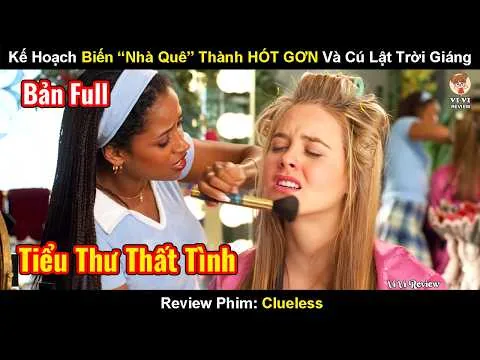 Review Phim: Kế Hoạch Biến “Nhà Quê” Thành HÓT GƠN Và Cú Lật Trời Giáng | Clueless (1995)