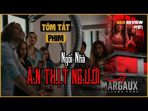 Phim Kinh Dị | Ngôi Nhà Ă.n T.h.ịt N.g.ư.ờ.i - Margaux 2022| Ken Review Phim