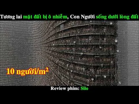 Tương lai Bề mặt Trái Đất bị ô nhiễm, Con Người sống dưới lòng đất | REVIEW PHIM SILO