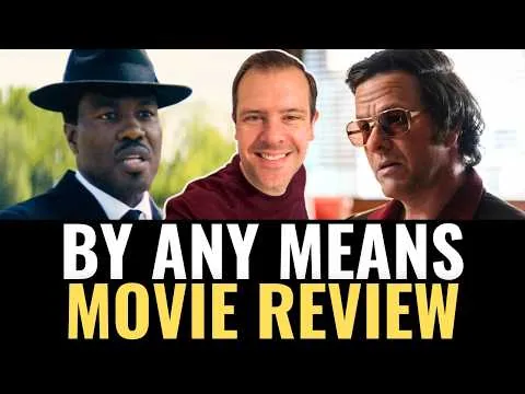 By Any Means – Filmkritik
