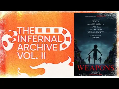 Infernal Archive 033 - Weapons (2025) | Movie Review