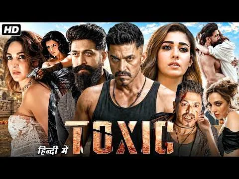 Toxic Full Movie in Hindi Dubbed 2026 | Yash, Rukmini Vasanth, Kiara Advani, Tara | Explain & Review