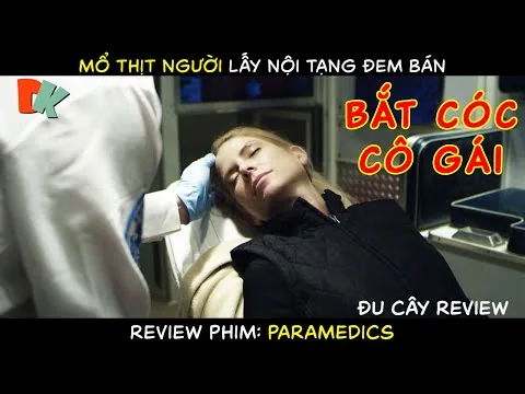PARAMEDICS 2016. REVIEW PHIM KINH DỊ. 2 Anh Em Biến Thái Giết Người Lấy Nội Tạng.