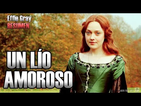 Effie Gray: un lío amoroso - Resumen de película - RECOMENDACIÓN