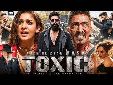 Toxic Full Movie In Hindi Dubbed 2026 | Yash | Nayanthara | Kiara Advani | HD Reviews & Facts 