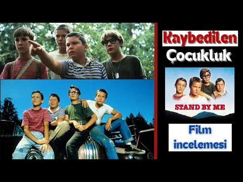 Kaybedilen Çocukluk || Stand By Me Film İncelemesi