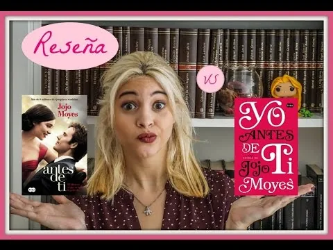 Reseña: YO ANTES DE TI, Libro VS película || Me before you