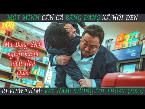 Review Phim Vây Hãm: Không Lối Thoát 2023 | Một Mình Ma-Dong-Seok Cân Cả Băng Đảng Xã Hội Đen