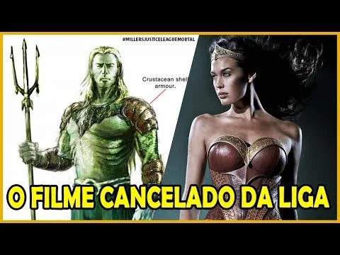 TUDO SOBRE JUSTICE LEAGUE MORTAL: O FILME CANCELADO DA LIGA