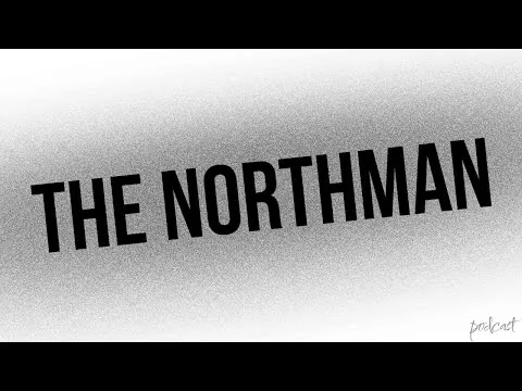 podcast: The Northman (2022) - HD Full Movie Podcast Episode | Film Review