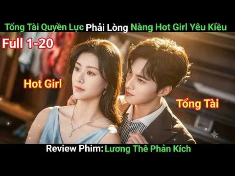[Review Phim] Tổng Tài Lạnh Lùng Về Nước, Nào Ngờ Yêu Sâu Đậm Cô Thiên Kim Giả Mạo | Phim Ngôn Tình