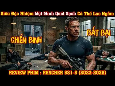 [REVIEW PHIM] Siêu Đặc Nhiệm Một Mình Quét Sạch Cả Thế Lực Ngầm| Full Phần 1-3