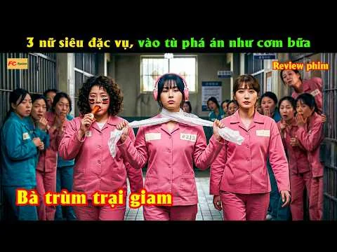 3 nữ siêu đặc vụ, vào tù phá án như cơm bữa - Review phim Hàn
