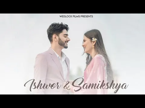 Ishwor & Samikshya || Wedding Film by WEDLOCK FILMS NEPAL
