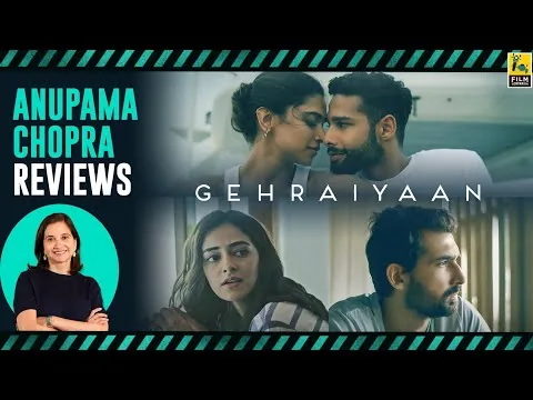 Gehraiyaan | Bollywood Movie Review by Anupama Chopra | Film Companion