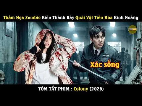 [Review Phim] Thảm Họa Zombie Biến Thành Bầy Quái Vật Có Khả Năng Tiến Hóa Kinh Hoàng | Colony 2026