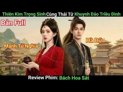 [Review Phim] Bách Hoa Sát | Bản Full | Phim Cổ Trang | Thái Tử Uy Quyền Yêu Nàng Thiên Kim Tài Trí