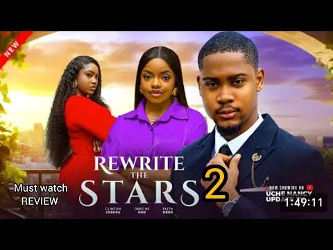 REWRITE THE STARS 2 REVIEW, CLINTON JOSHUA, OMECHE OKO, 2025 LATEST NIGERIAN NOLLYWOOD MOVIE 