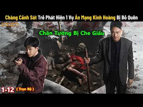 Review Phim: Chàng Cảnh Sát Trẻ Phát Hiện 1 Vụ Án Mạng Kinh Hoàng Bị Bỏ Quên Suốt 15 Năm