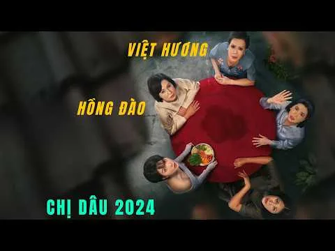 REVIEW PHIM: CHỊ DÂU - VIỆT HƯƠNG - HỒNG ĐÀO