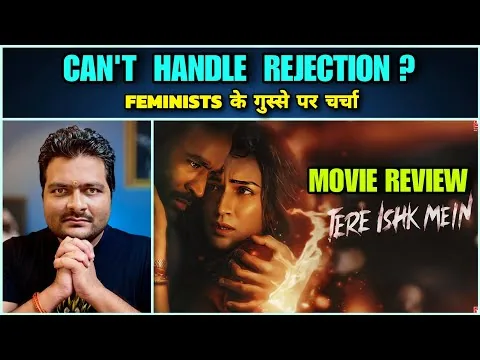 Tere Ishk Mein (2025) - Movie Review 🔴 Discussing the Anger of Feminists