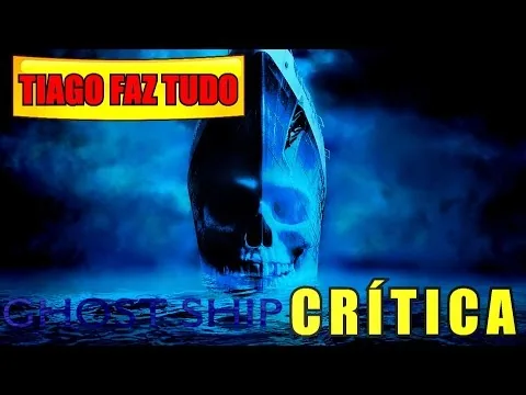 NAVIO FANTASMA (GHOST SHIP)# CRÍTICA DO FILME