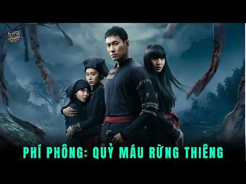 REVIEW PHIM: PHÍ PHÔNG - QUỶ MÁU RỪNG THIÊNG