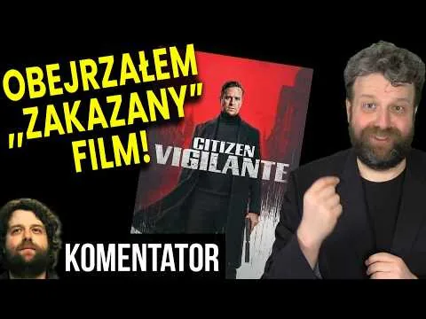 Obejrzałem Zakazany Film! Citizen Vigilante! Recenzja Filmu Którego Boją Się Politycy - Analiza Ator