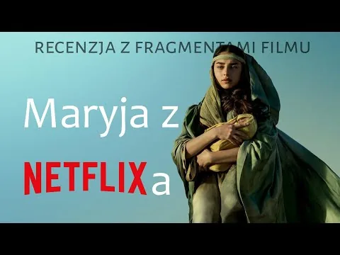 "Maryja" z Netflixa - recenzja filmu księdza.
