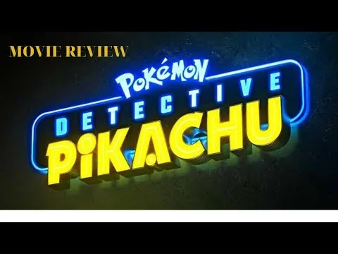 POKEMON : DETECTIVE PIKACHU MOVIE REVIEW/ΚΡΙΤΙΚΗ