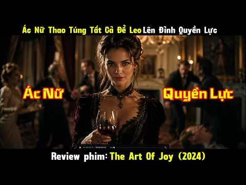 [Review Phim] The Art Of Joy (2024) – Ác Nữ Thao Túng Tất Cả Để Leo Lên Đỉnh Quyền Lực