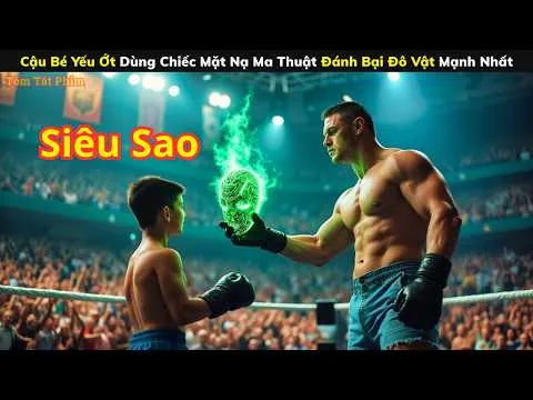[Review Phim] Cậu Bé Yếu Ớt Dùng Chiếc Mặt Nạ Ma Thuật Đánh Bại Đô Vật Mạnh Nhất