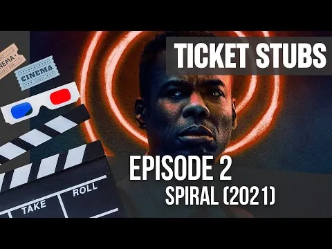 Ticket Stubs Podcast - Episode 2 'Spiral'  Movie Review (2021)