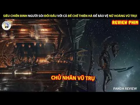 [Review Phim] TỪ SIÊU CHIẾN BINH BẤT TỬ THÀNH VỆ SĨ CỦA NỮ HOÀNG VŨ TRỤ ĐỐI ĐẦU VỚI CẢ ĐẾ CHẾ!