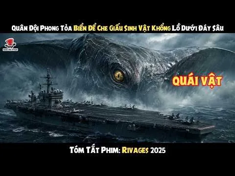 [Review Phim] Quân Đội Phong Tỏa Biển Để Che Giấu Sinh Vật Khổng Lồ Dưới Đáy Sâu