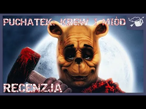 Recenzja filmu „Puchatek: Krew i miód'' - Jak zniszczyć sobie dzieciństwo