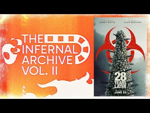 Infernal Archive 030 - 28 Years Later (2025) | Movie Review