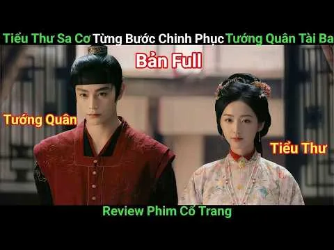[Review Phim] Thiên Kim Sa Cơ Từng Bước Chinh Phục Tướng Quân Tài Ba | Phim Cổ Trang | Bản Full