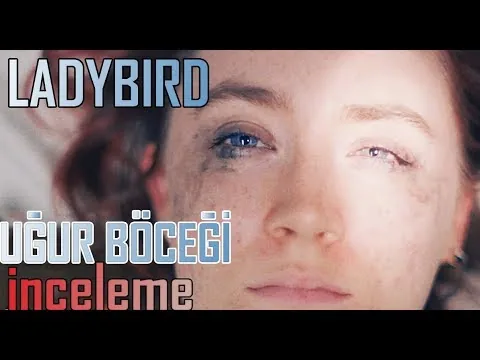 Uğur Böceği / Film İncelemesi / Oscar adayı Greta Gerwig / Ladybird