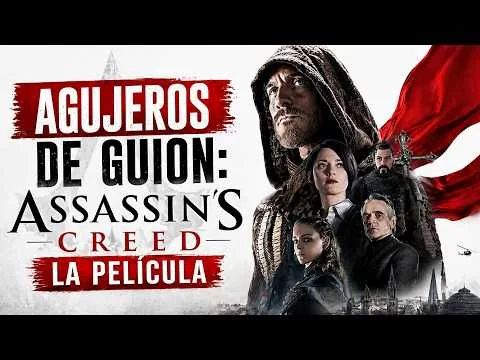 ⚔ Agujeros de Guión: ASSASSIN'S CREED (La Película) (Errores, review, reseña, análisis y resumen)