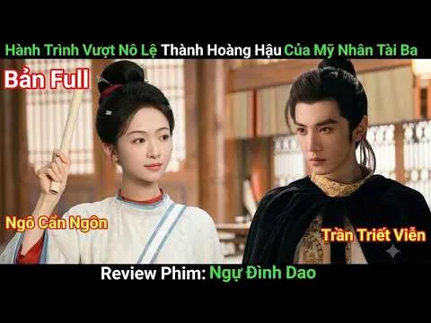 [Review Phim] Ngự Đình Dao | Bản Full | Phim Cổ Trang | Mỹ Nhân Dùng Tài Trí Chinh Phục Hoàng Thượng