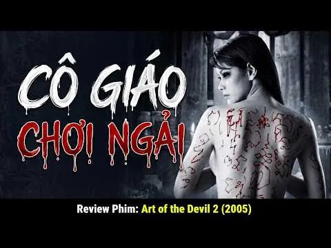 Review Phim: Cô Giáo "Chơi Ngải" Để B.áo T.hù Học Sinh - Tà Thuật Cấm Kị Của Thái Lan