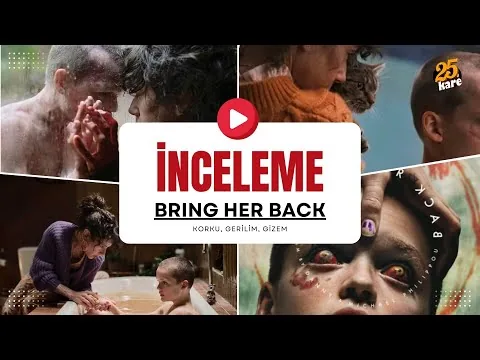 Bring Her Back (2025) Korku Filmi İncelemesi | Detaylar, Gizemler #film