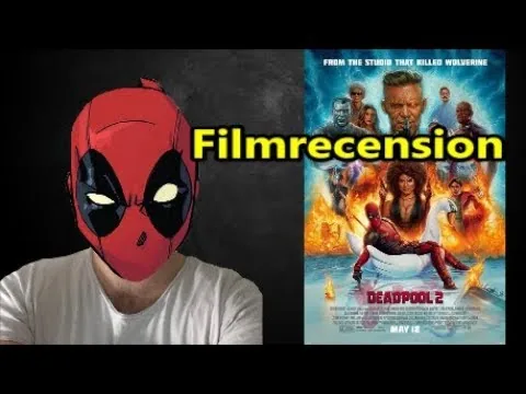 Filmrecension: DEADPOOL 2 (inga spoilers)