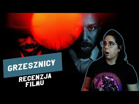 Grzesznicy - Recenzja Filmu || Spodziewałam się wielu rzeczy, ale nie tego... || BEZ SPOILERÓW!!