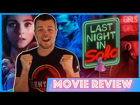 Last Night in Soho (2021) - Movie Review | Spoiler Free